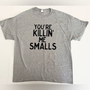 Men’s “You’re Killin’ Me Smalls” Gildan Gray Heavy Cotton T-Shirt - XL - NWOT